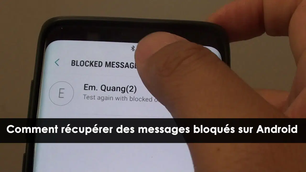 Comment lire les messages bloqués sur Samsung ?